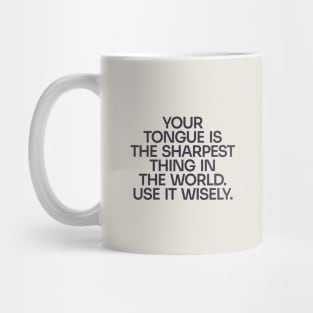Think before you speak. Mug